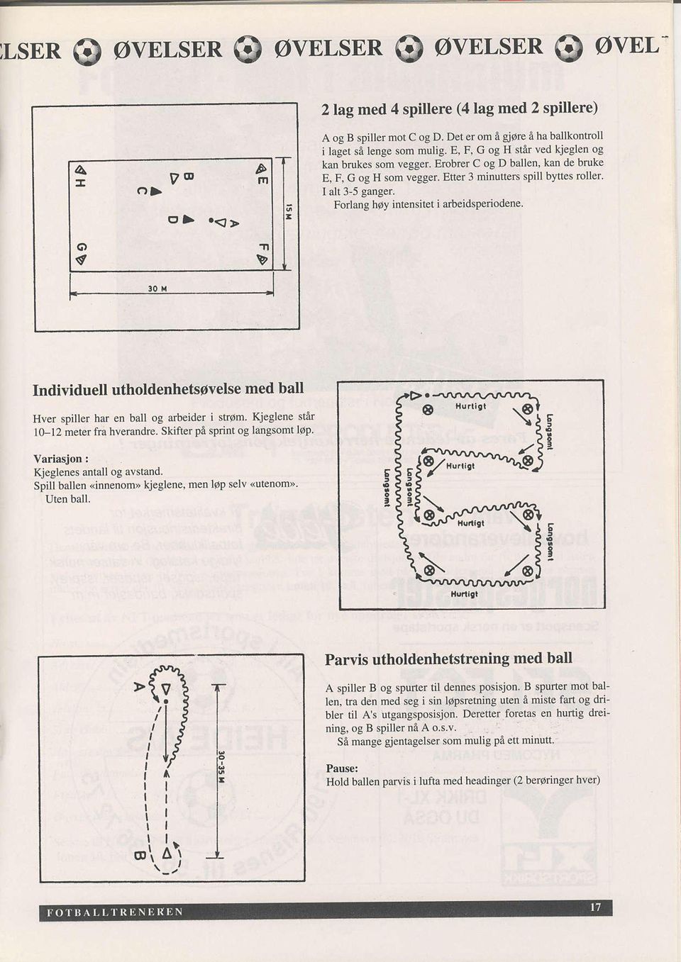 Forlang hoy intensitet i arbeidsperiodene o v.