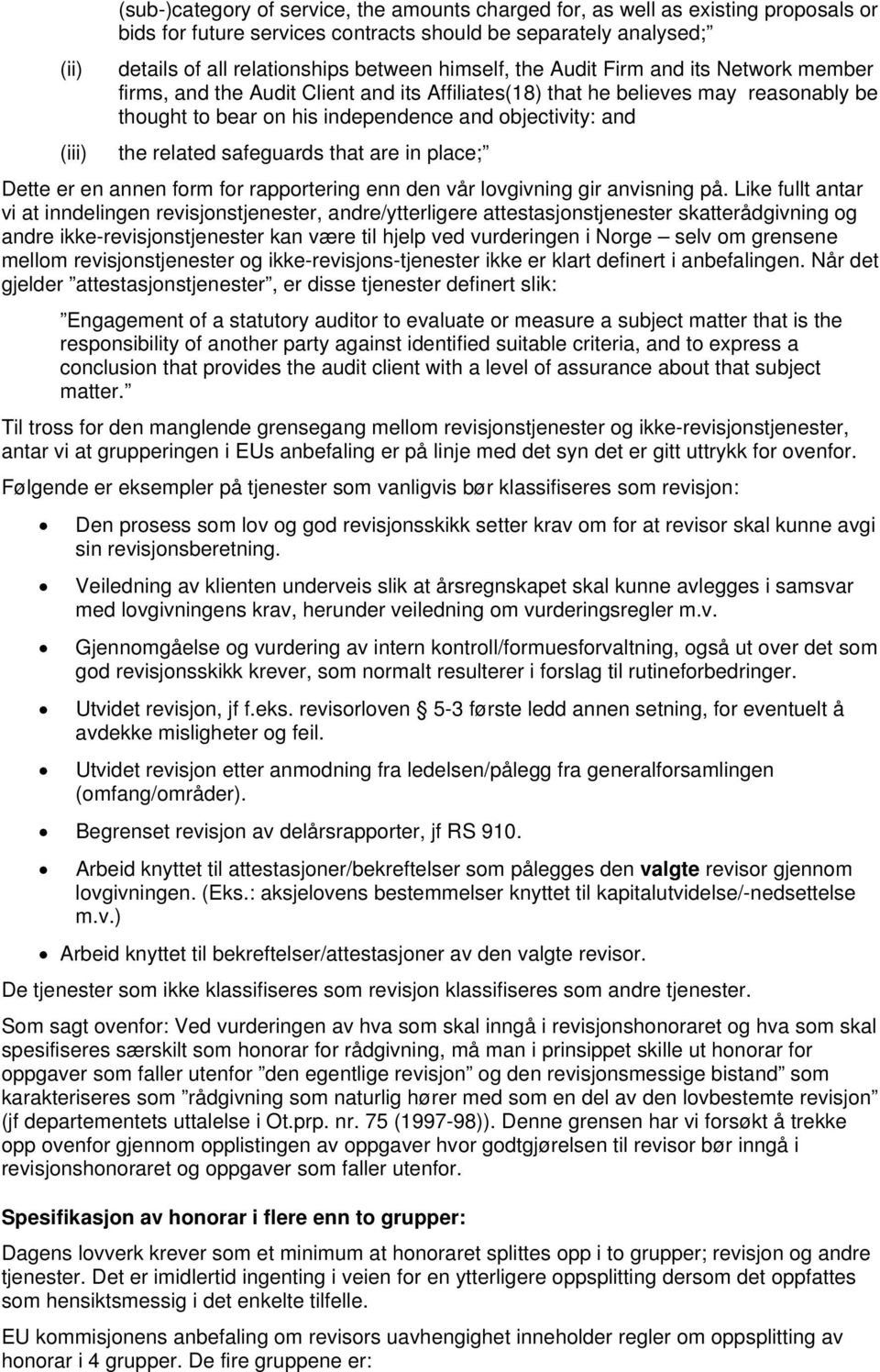 related safeguards that are in place; Dette er en annen form for rapportering enn den vår lovgivning gir anvisning på.