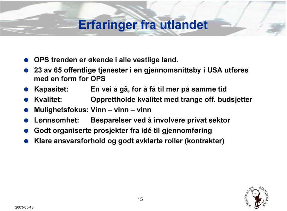 få til mer på samme tid Kvalitet: Opprettholde kvalitet med trange off.