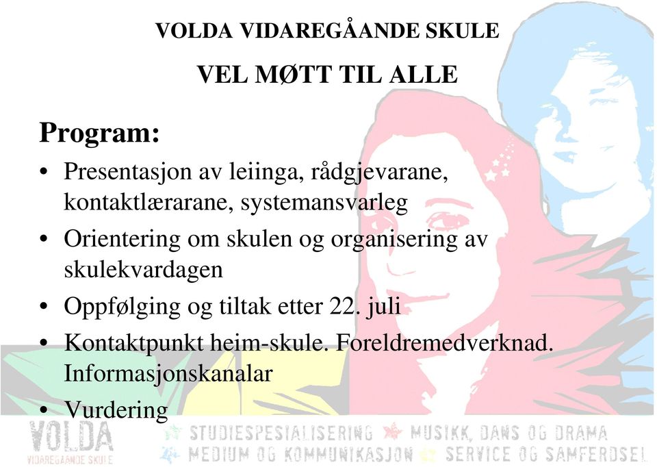 skulen og organisering av skulekvardagen Oppfølging og tiltak etter 22.