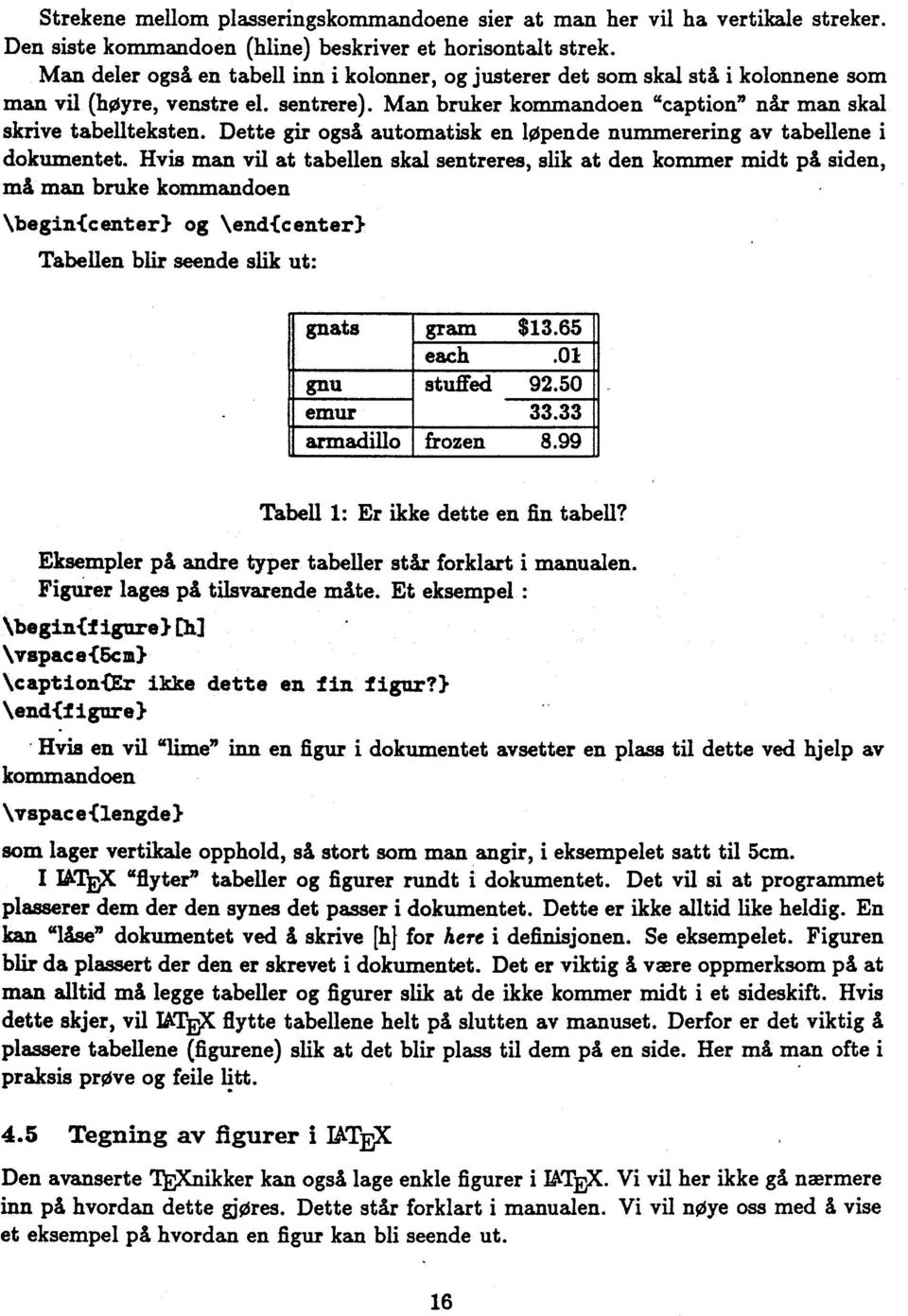 Dette gir også automatisk en løpende nummerering av tabellene i dokumentet.