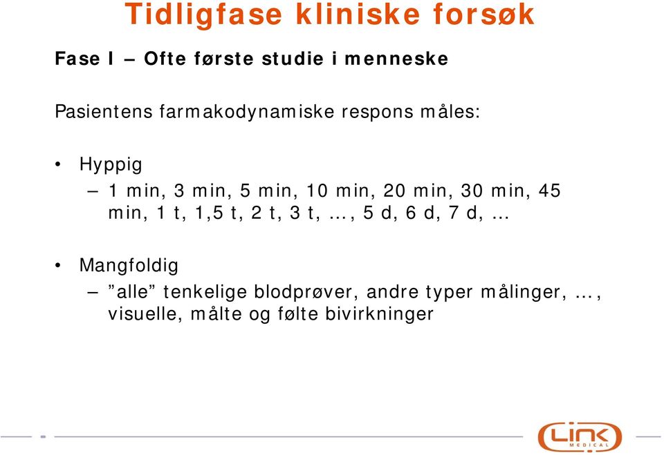 45 min, 1 t, 1,5 t, 2 t, 3 t,, 5 d, 6 d, 7 d, Mangfoldig alle