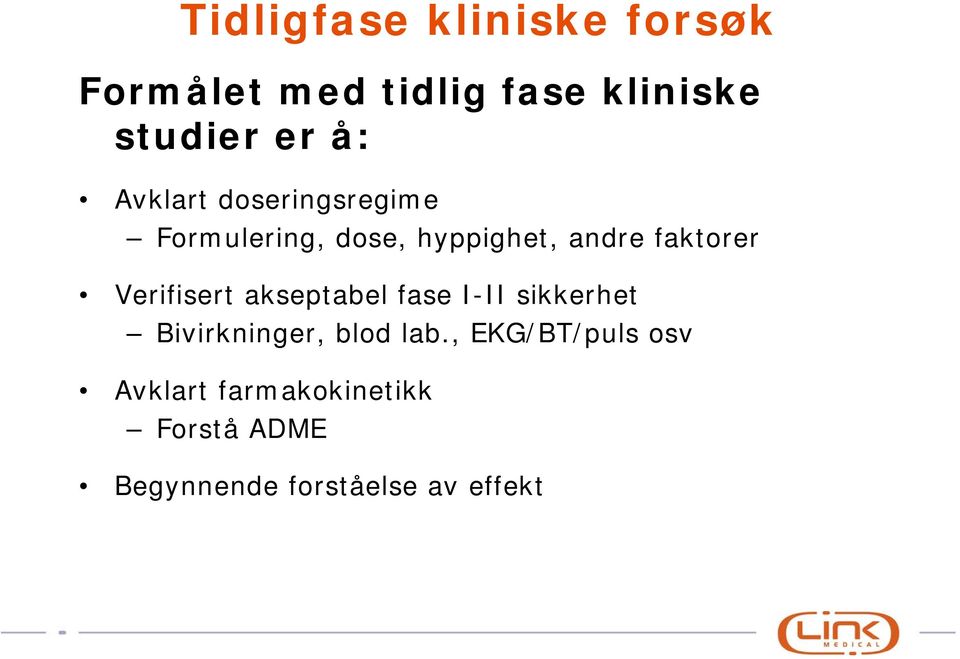 Verifisert akseptabel fase I-II sikkerhet Bivirkninger, blod lab.