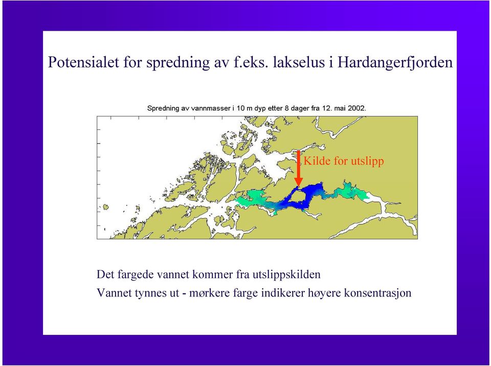 Det fargede vannet kommer fra utslippskilden