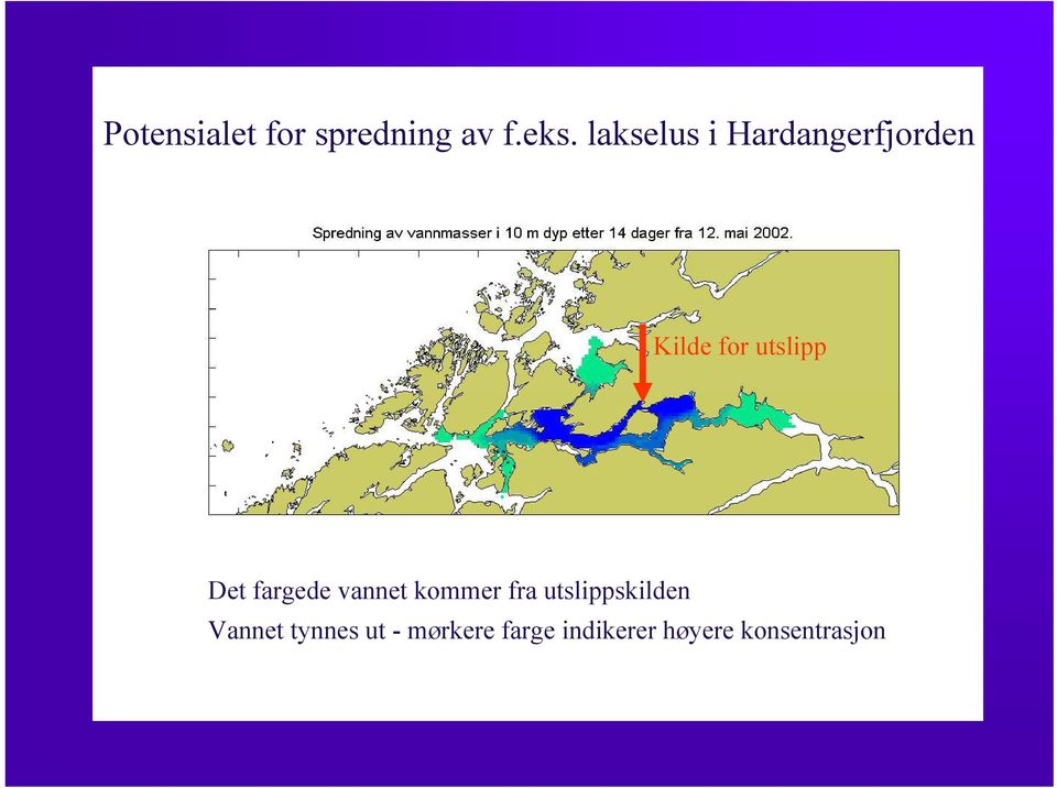 Det fargede vannet kommer fra utslippskilden