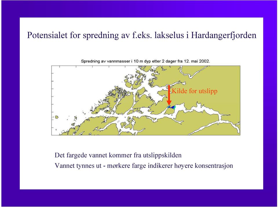 Det fargede vannet kommer fra utslippskilden