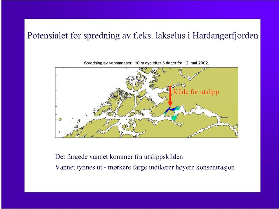 Det fargede vannet kommer fra utslippskilden