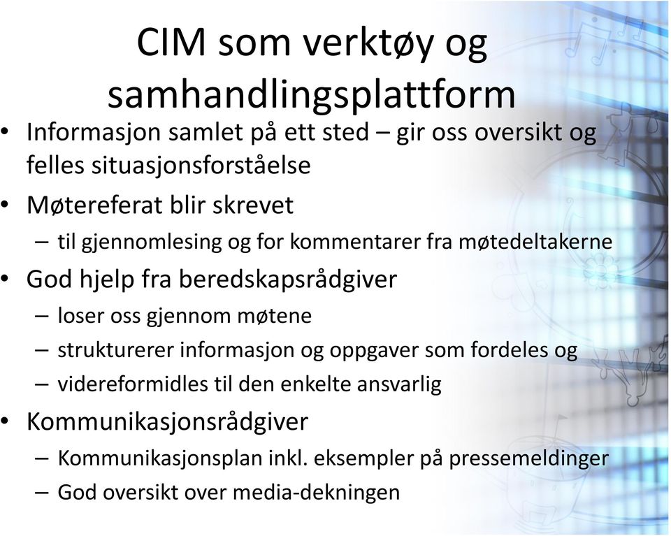 beredskapsrådgiver loser oss gjennom møtene strukturerer informasjon og oppgaver som fordeles og videreformidles