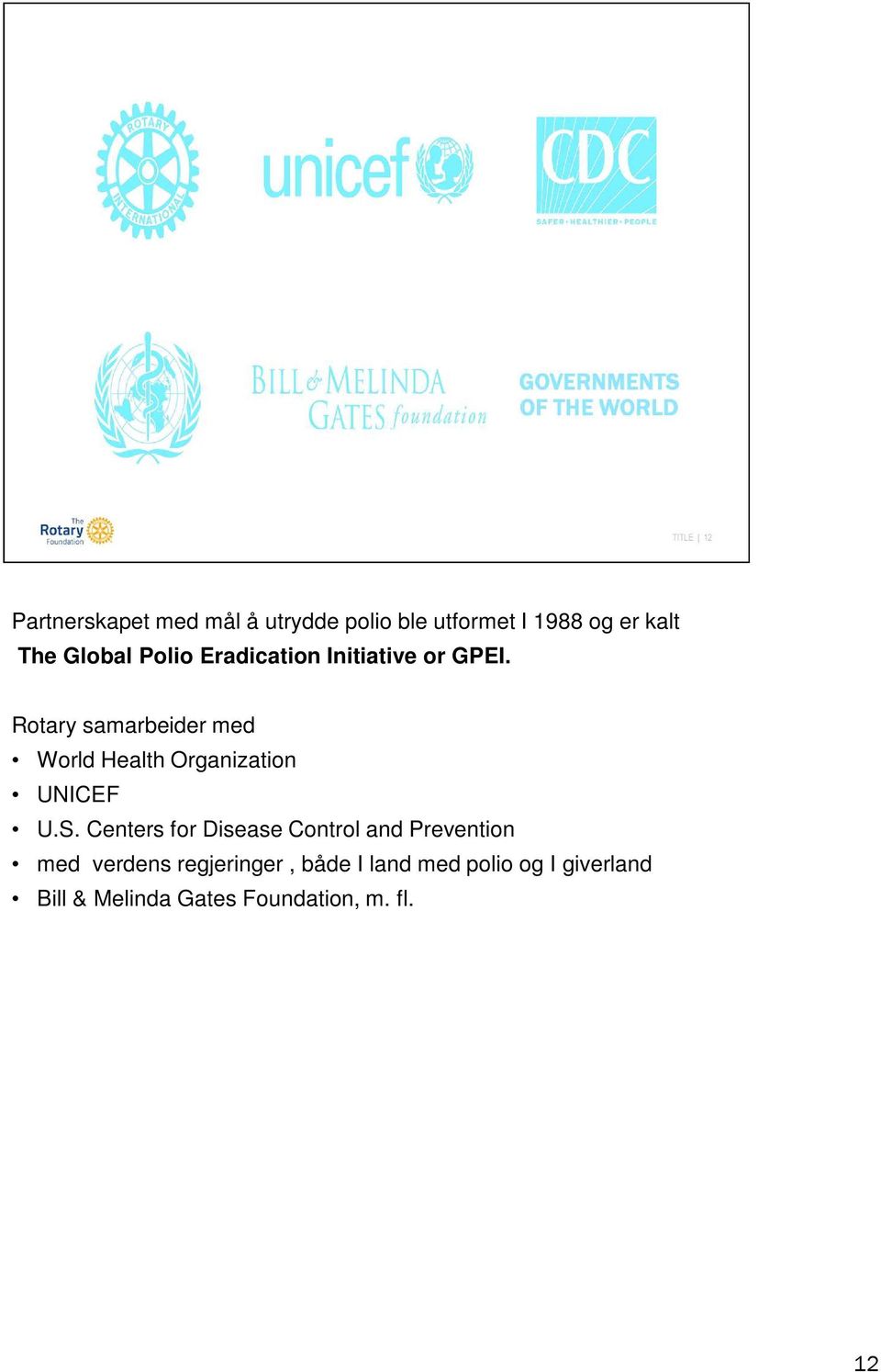Rotary samarbeider med World Health Organization UNICEF U.S.