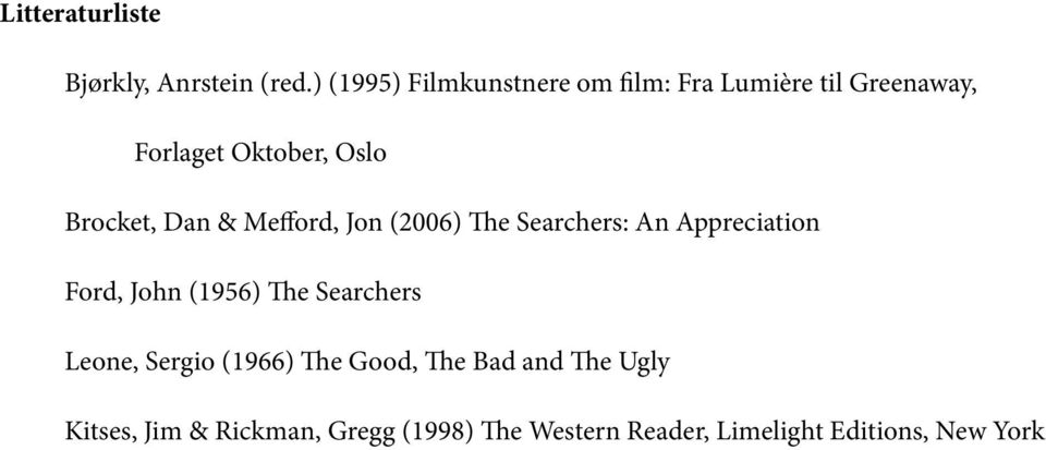 Brocket, Dan & Mefford, Jon (2006) The Searchers: An Appreciation Ford, John (1956) The