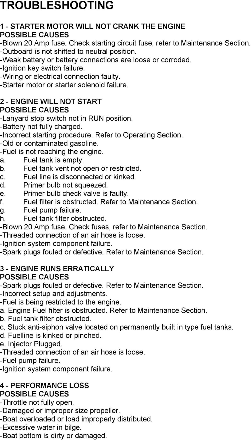 2 - ENGINE WILL NOT START POSSIBLE CAUSES -Lanyard stop switch not in RUN position. -Battery not fully charged. -Incorrect starting procedure. Refer to Operating Section.