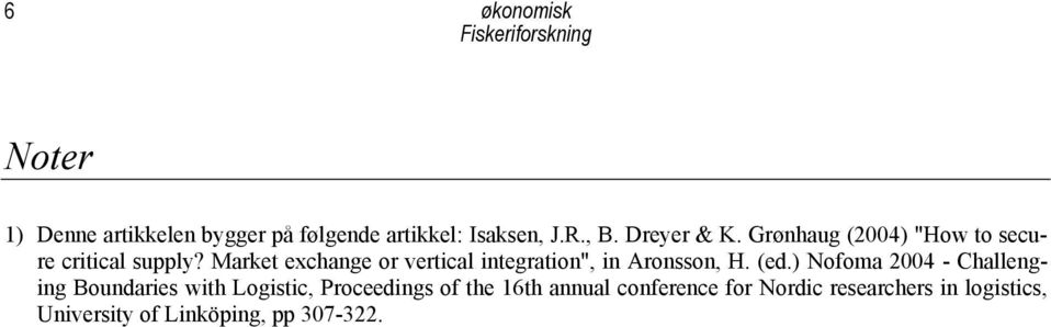 Market exchange or vertical integration", in Aronsson, H. (ed.