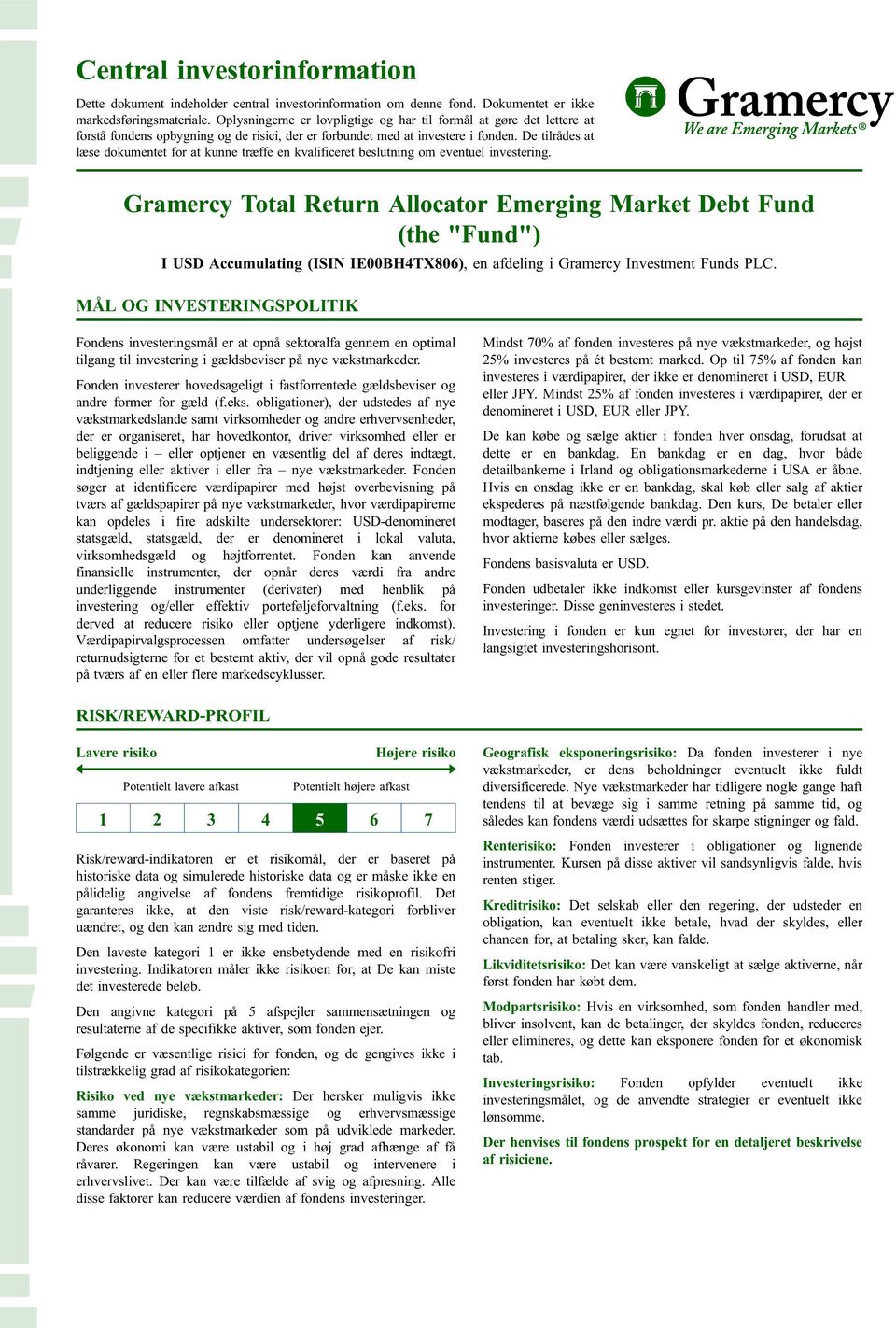 De tilrådes at læse dokumentet for at kunne træffe en kvalificeret beslutning om eventuel investering.