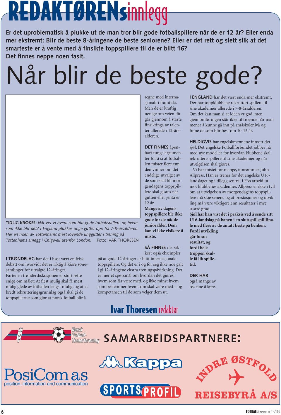 TIDLIG KRØKES: Når vet vi hvem som blir gode fotballspillere og hvem som ikke blir det? I England plukkes unge gutter opp fra 7-8-årsalderen.