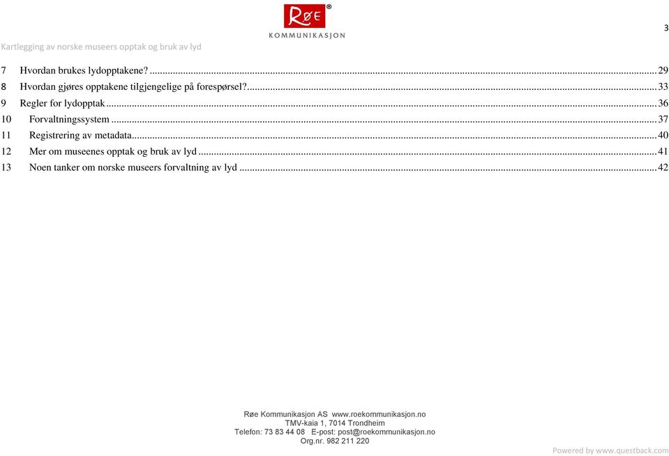 ... 33 9 Regler for lydopptak... 36 10 Forvaltningssystem.