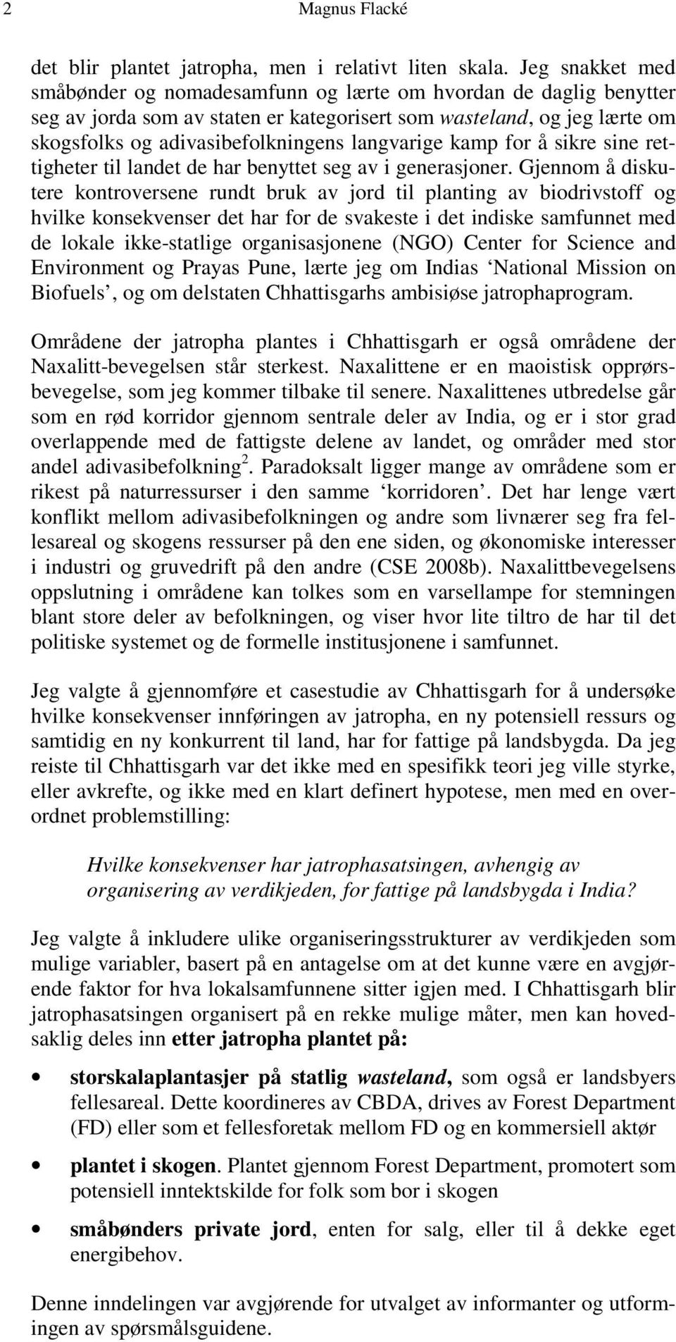 langvarige kamp for å sikre sine rettigheter til landet de har benyttet seg av i generasjoner.