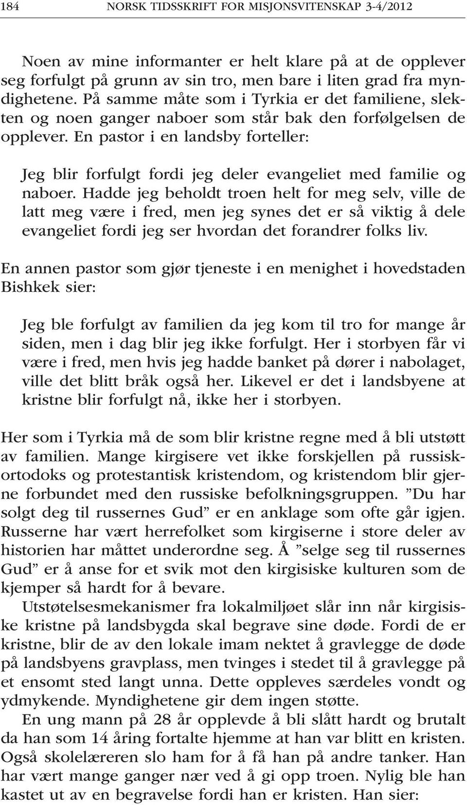 En pastor i en landsby forteller: Jeg blir forfulgt fordi jeg deler evangeliet med familie og naboer.