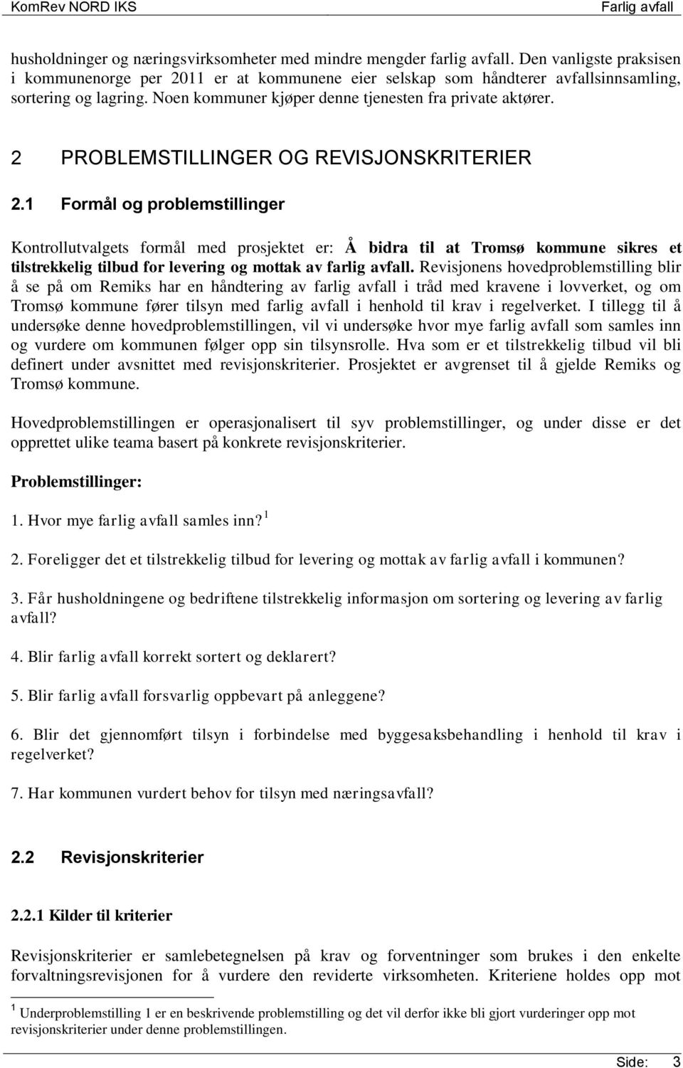 2 PROBLEMSTILLINGER OG REVISJONSKRITERIER 2.