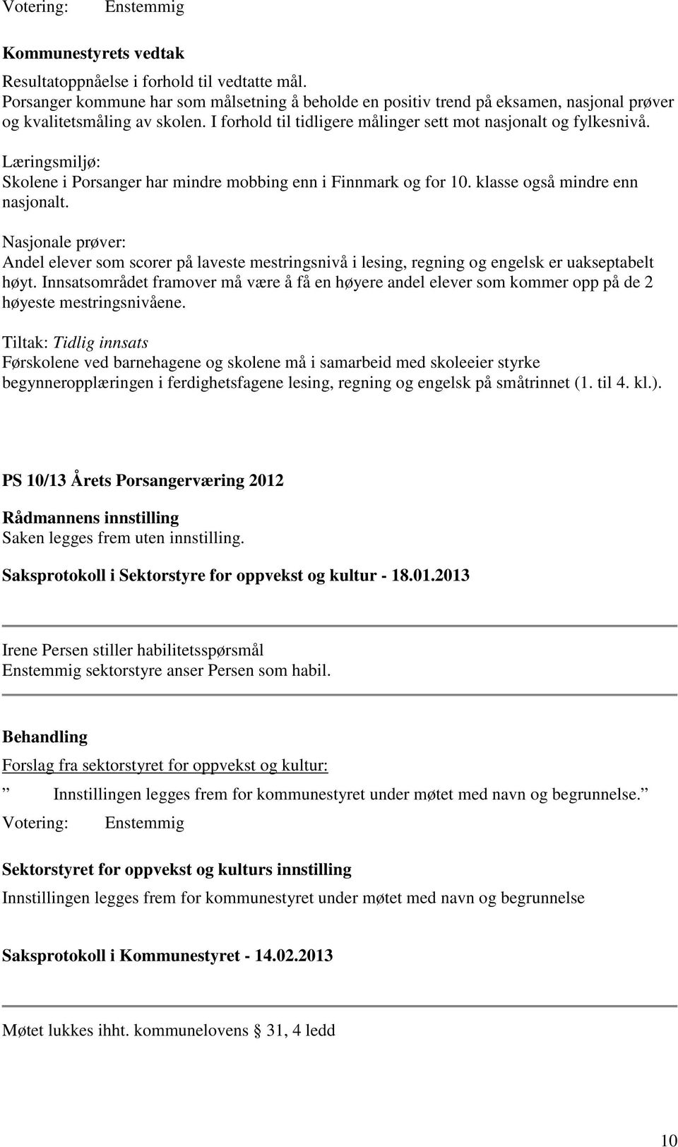 Nasjonale prøver: Andel elever som scorer på laveste mestringsnivå i lesing, regning og engelsk er uakseptabelt høyt.