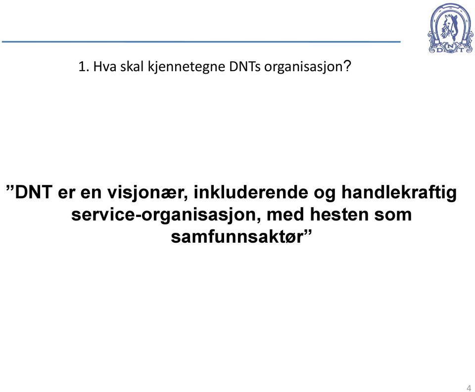 DNT er en visjonær, inkluderende og