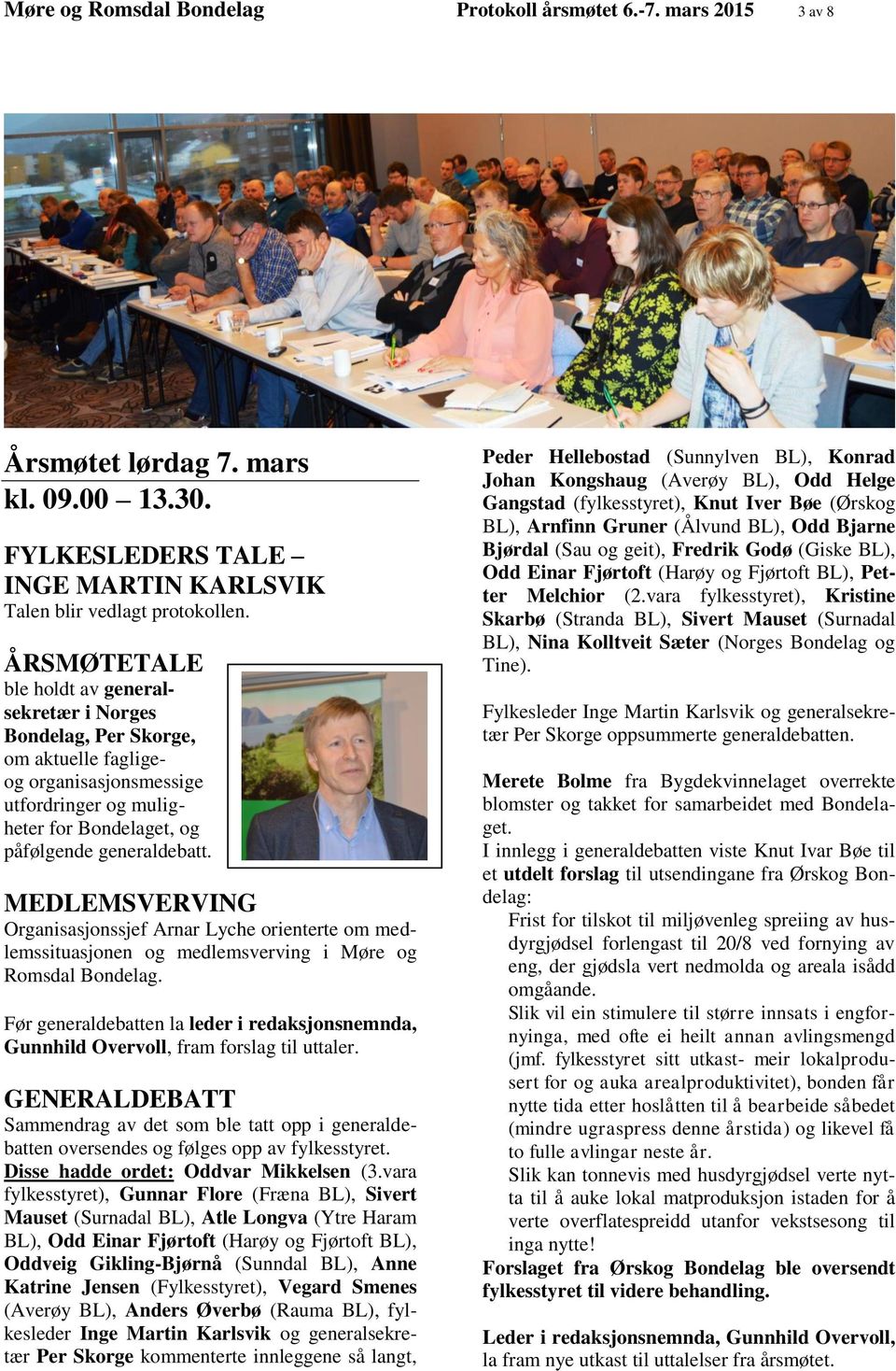MEDLEMSVERVING Organisasjonssjef Arnar Lyche orienterte om medlemssituasjonen og medlemsverving i Møre og Romsdal Bondelag.