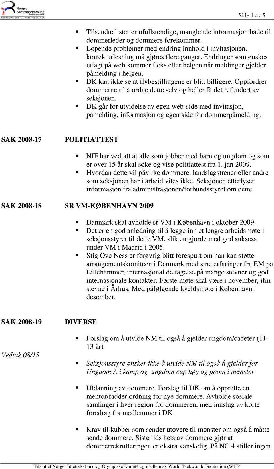 DK kan ikke se at flybestillingene er blitt billigere. Oppfordrer dommerne til å ordne dette selv og heller få det refundert av seksjonen.