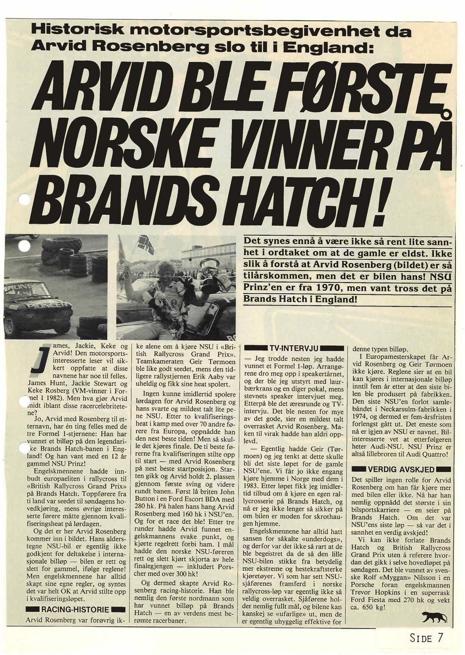 ""ames, Jackie, Keke og I J interesserte kert oppfatte leser at vil disse sik- i/ Arvid! Den motorsportsi. navnene har noe til felles.