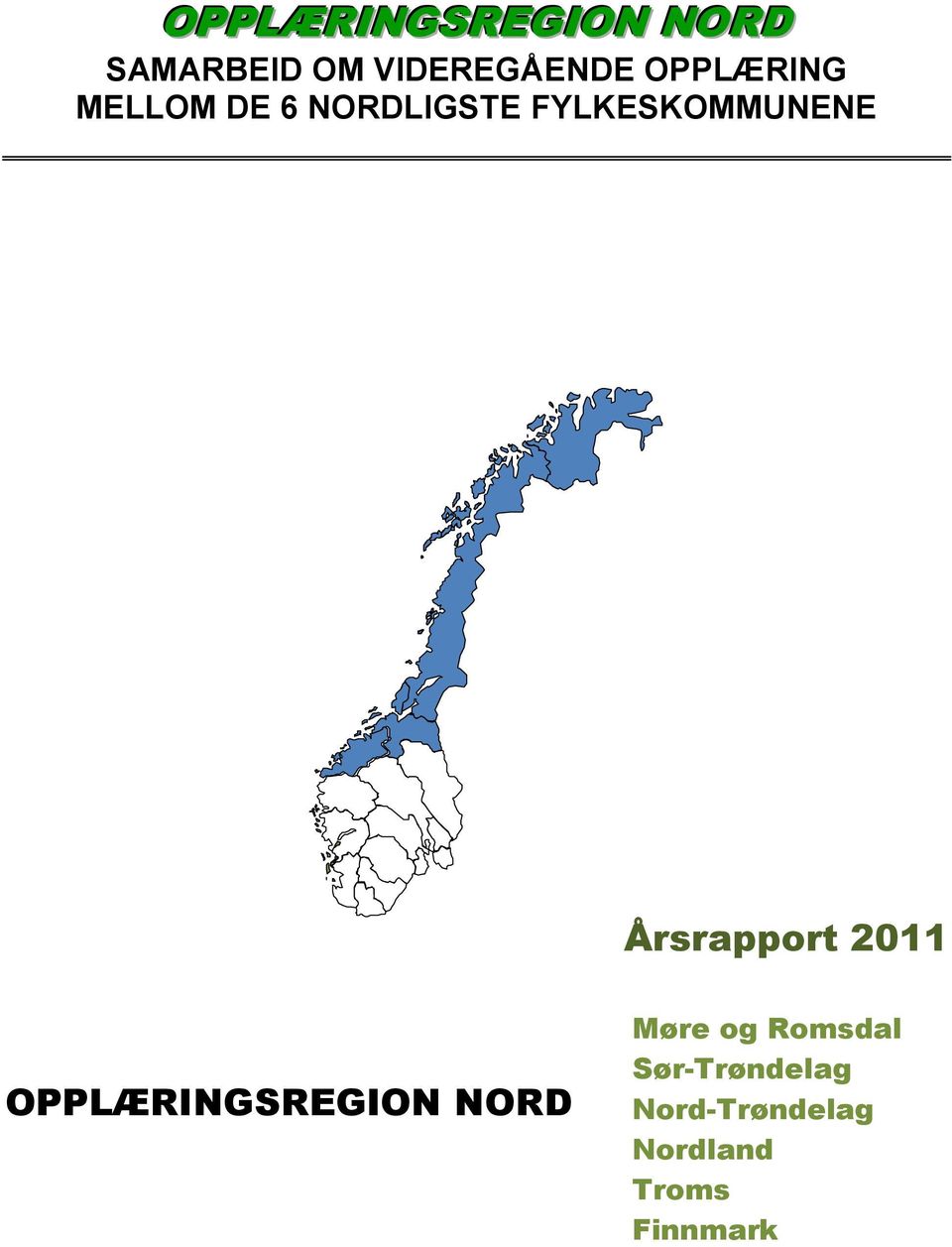 Årsrapport 2011 OPPLÆRINGSREGION NORD Møre og