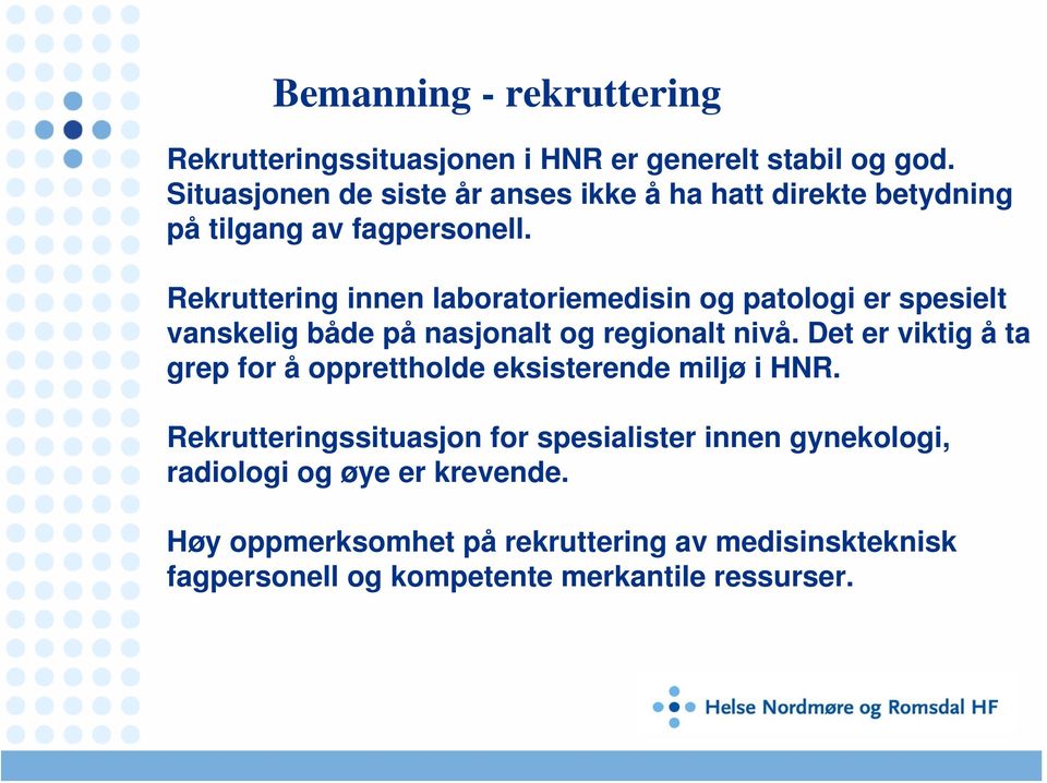 Rekruttering innen laboratoriemedisin og patologi er spesielt vanskelig både på nasjonalt og regionalt nivå.