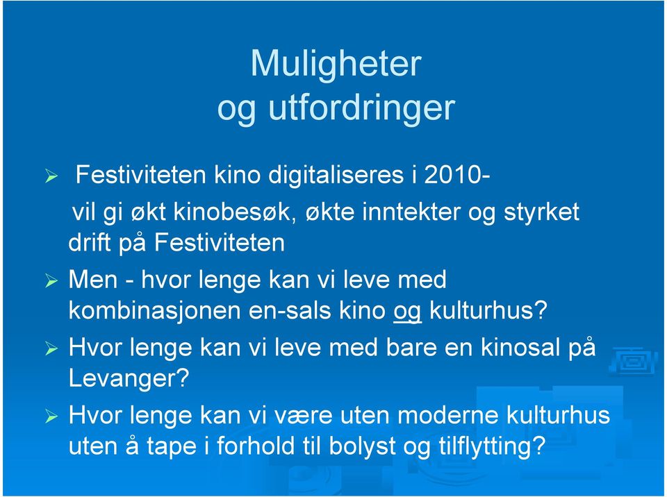 kombinasjonen en-sals kino og kulturhus?