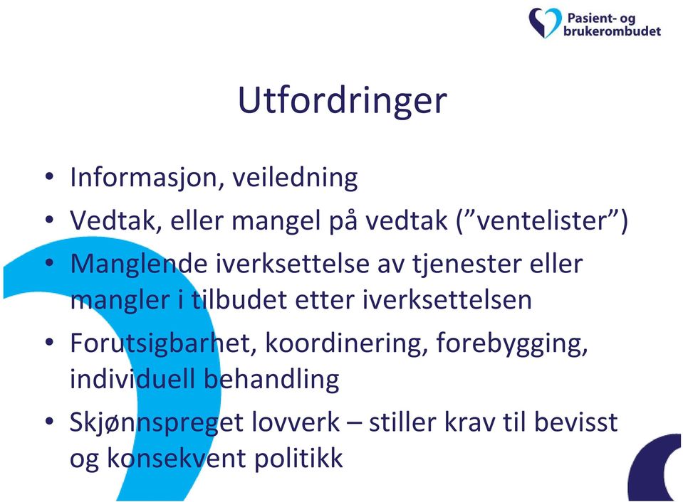 etter iverksettelsen Forutsigbarhet, koordinering, forebygging, individuell