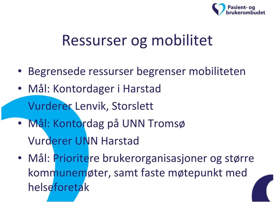 Kontordag på UNN Tromsø Vurderer UNN Harstad Mål: Prioritere