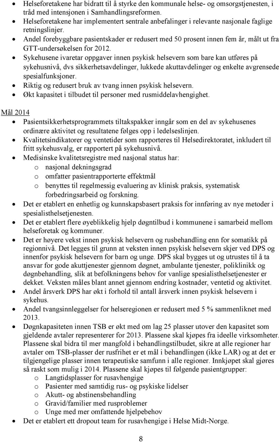 Andel forebyggbare pasientskader er redusert med 50 prosent innen fem år, målt ut fra GTT-undersøkelsen for 2012.