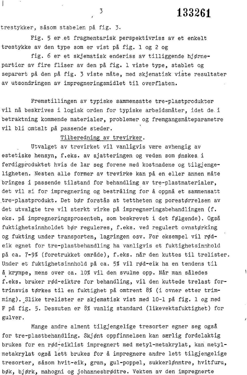 3 viste måte, med skjematisk viste av utsondringen av impregneringsmidlet til overflaten.