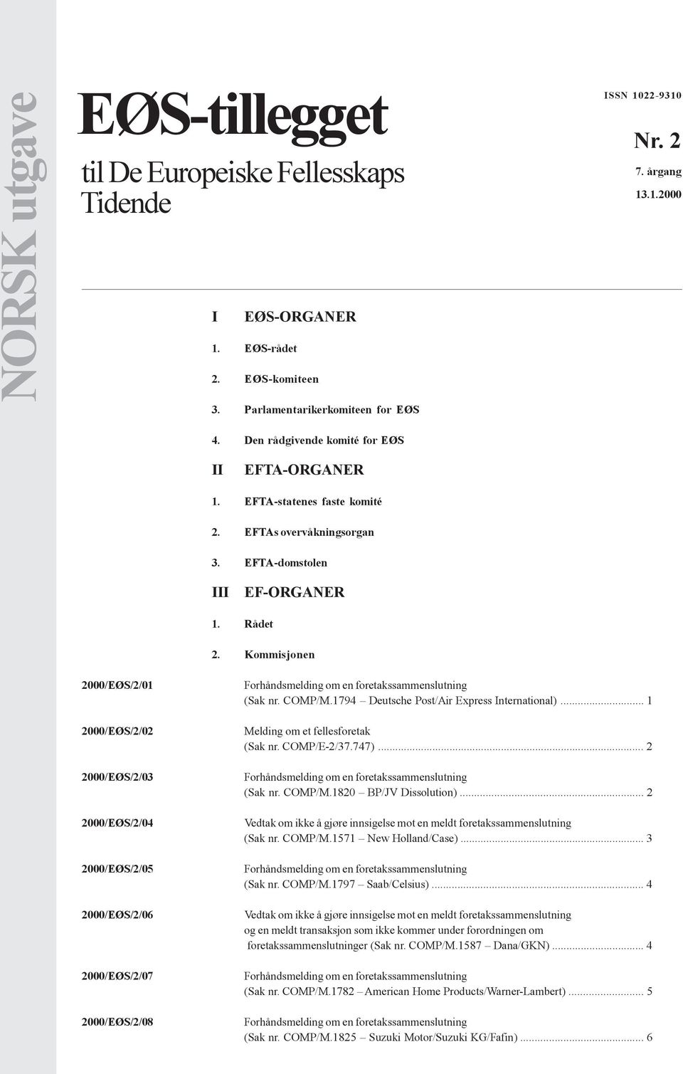 Kommisjonen 2000/EØS/2/01 2000/EØS/2/02 2000/EØS/2/03 2000/EØS/2/04 2000/EØS/2/05 2000/EØS/2/06 2000/EØS/2/07 2000/EØS/2/08 (Sak nr. COMP/M.1794 Deutsche Post/Air Express International).