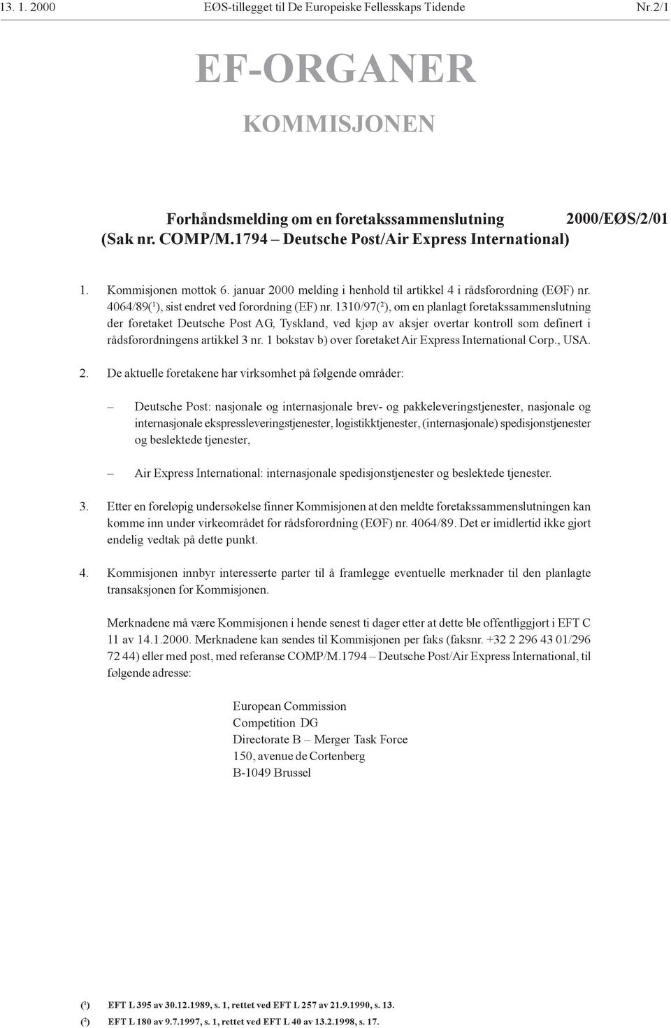 1310/97( 2 ), om en planlagt foretakssammenslutning der foretaket Deutsche Post AG, Tyskland, ved kjøp av aksjer overtar kontroll som definert i rådsforordningens artikkel 3 nr.