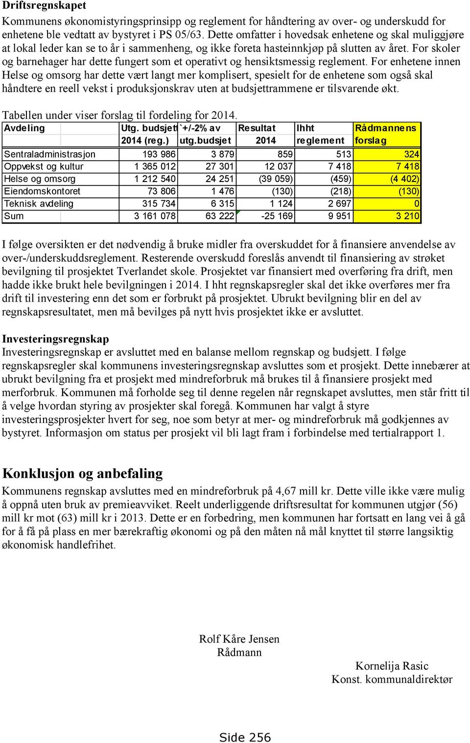 For skoler og barnehager har dette fungert som et operativt og hensiktsmessig reglement.