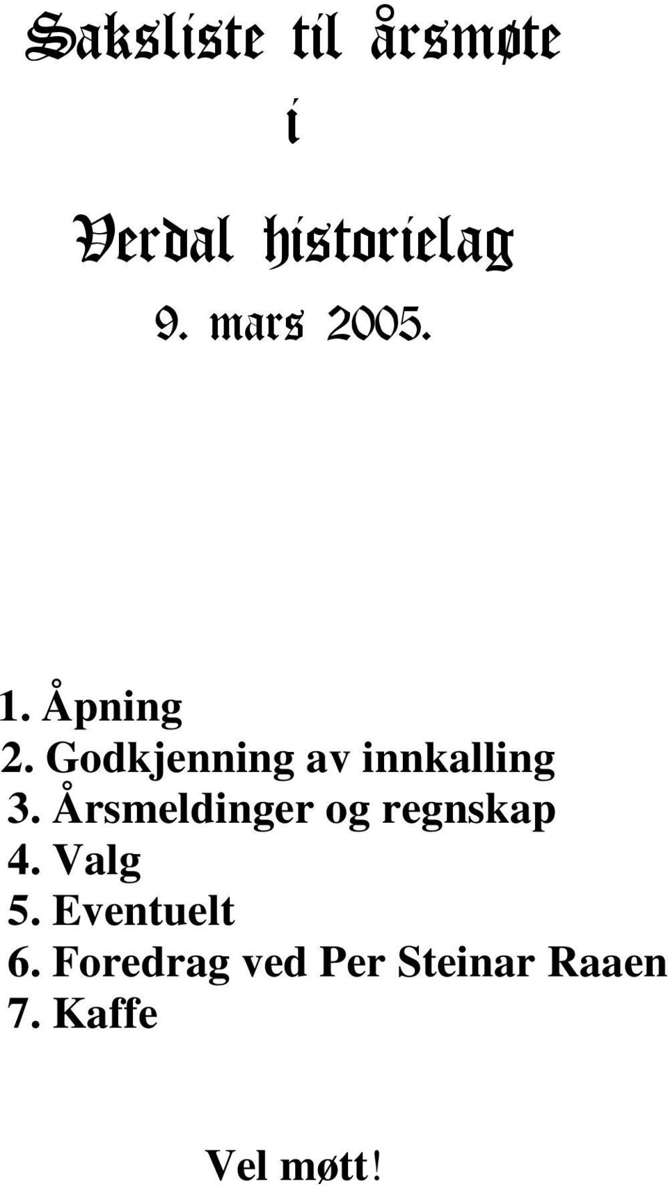 Godkjenning av innkalling 3.