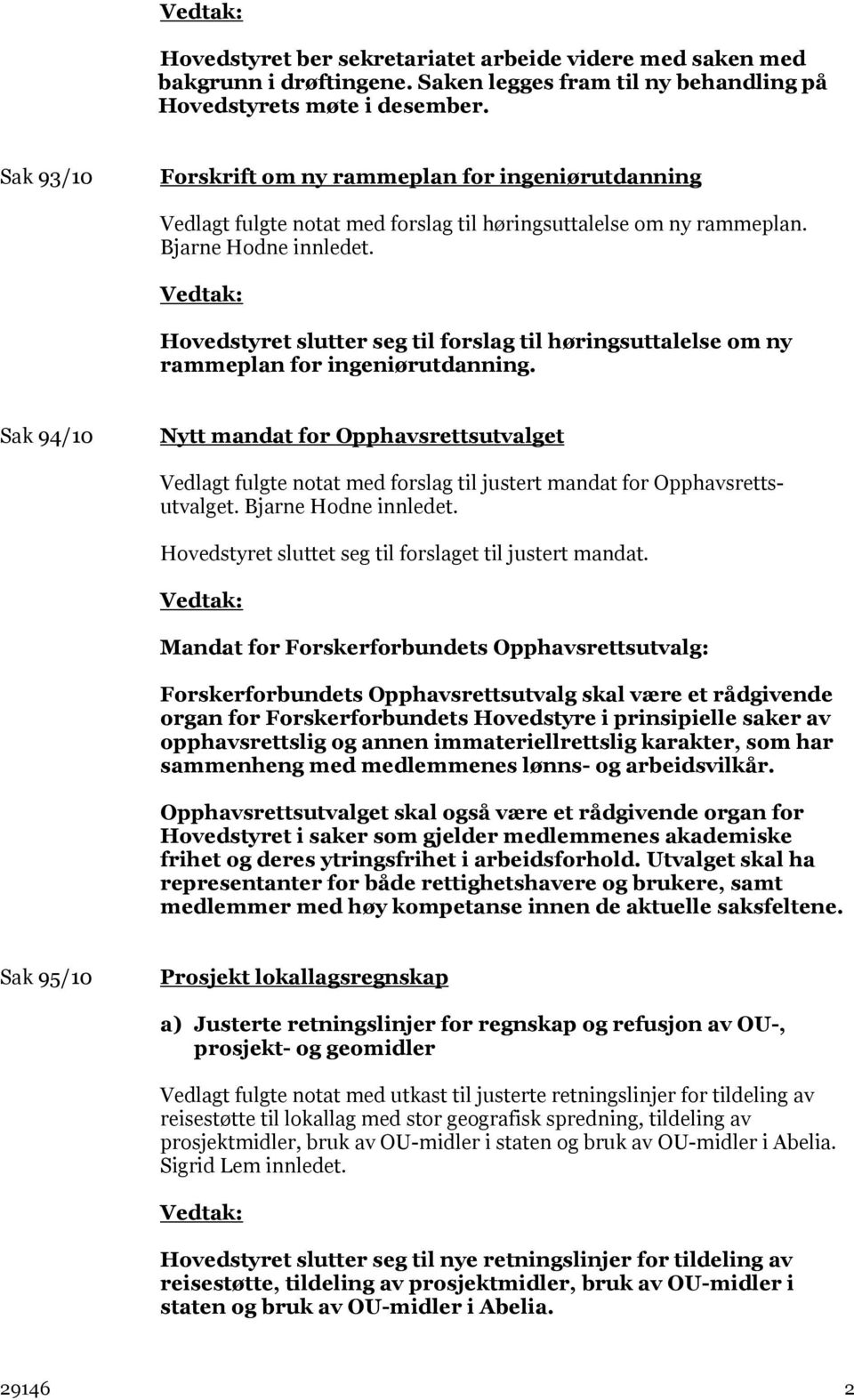 Hovedstyret slutter seg til forslag til høringsuttalelse om ny rammeplan for ingeniørutdanning.