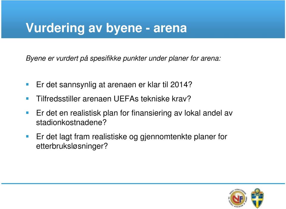 Tilfredsstiller arenaen UEFAs tekniske krav?