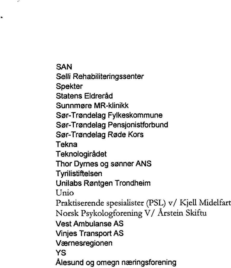 Tyrilistiftelsen Unilabs Røntgen Trondheim Unio Praktiserende spesialister (PSL) v/ Kjell Midelfart Norsk