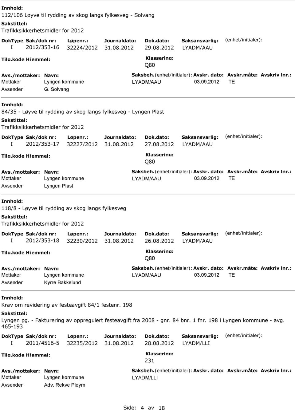 /mottaker: Navn: Saksbeh. Avskr. dato: Avskr.måte: Avskriv lnr.: 03.09.