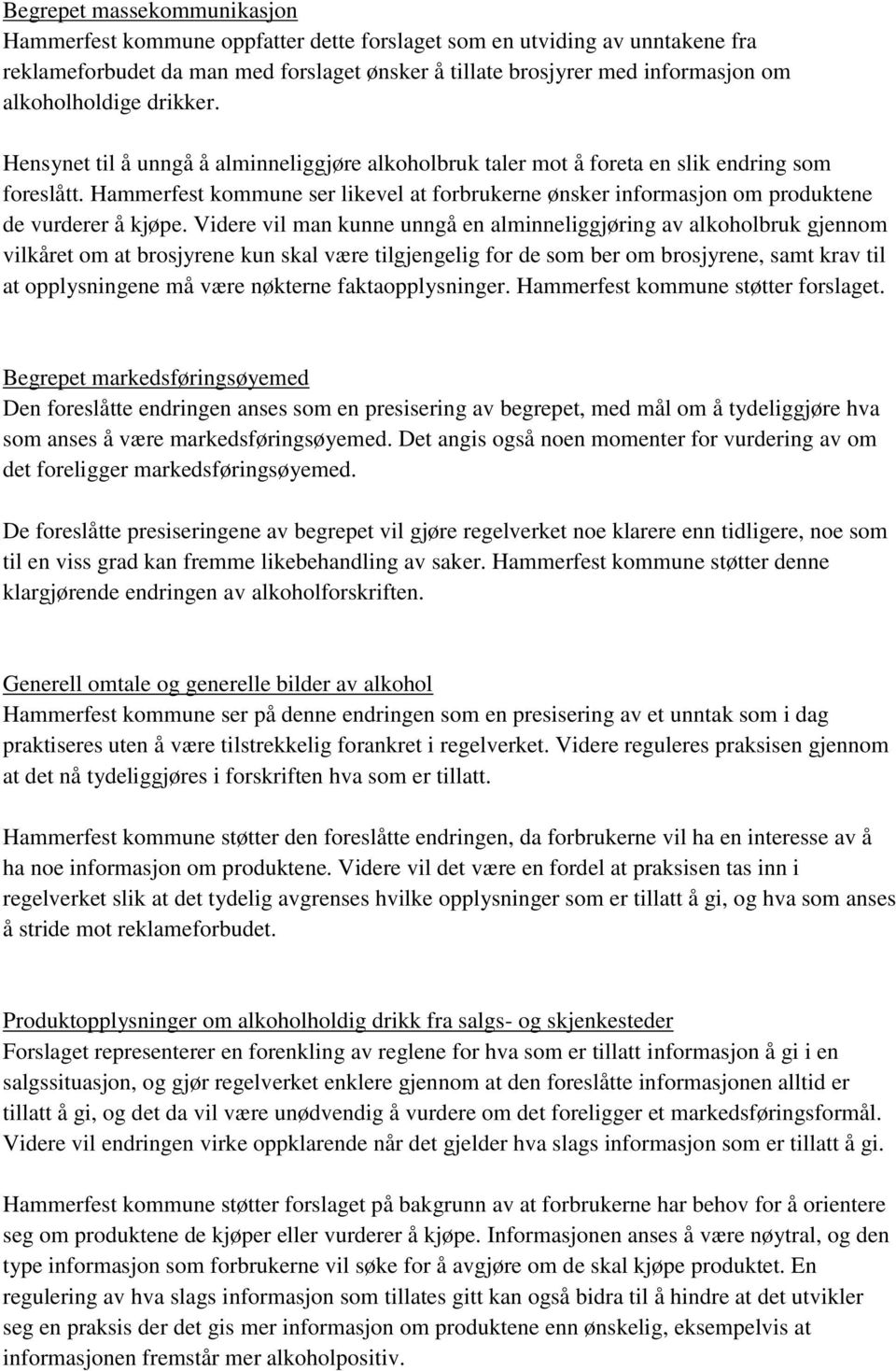 Hammerfest kommune ser likevel at forbrukerne ønsker informasjon om produktene de vurderer å kjøpe.