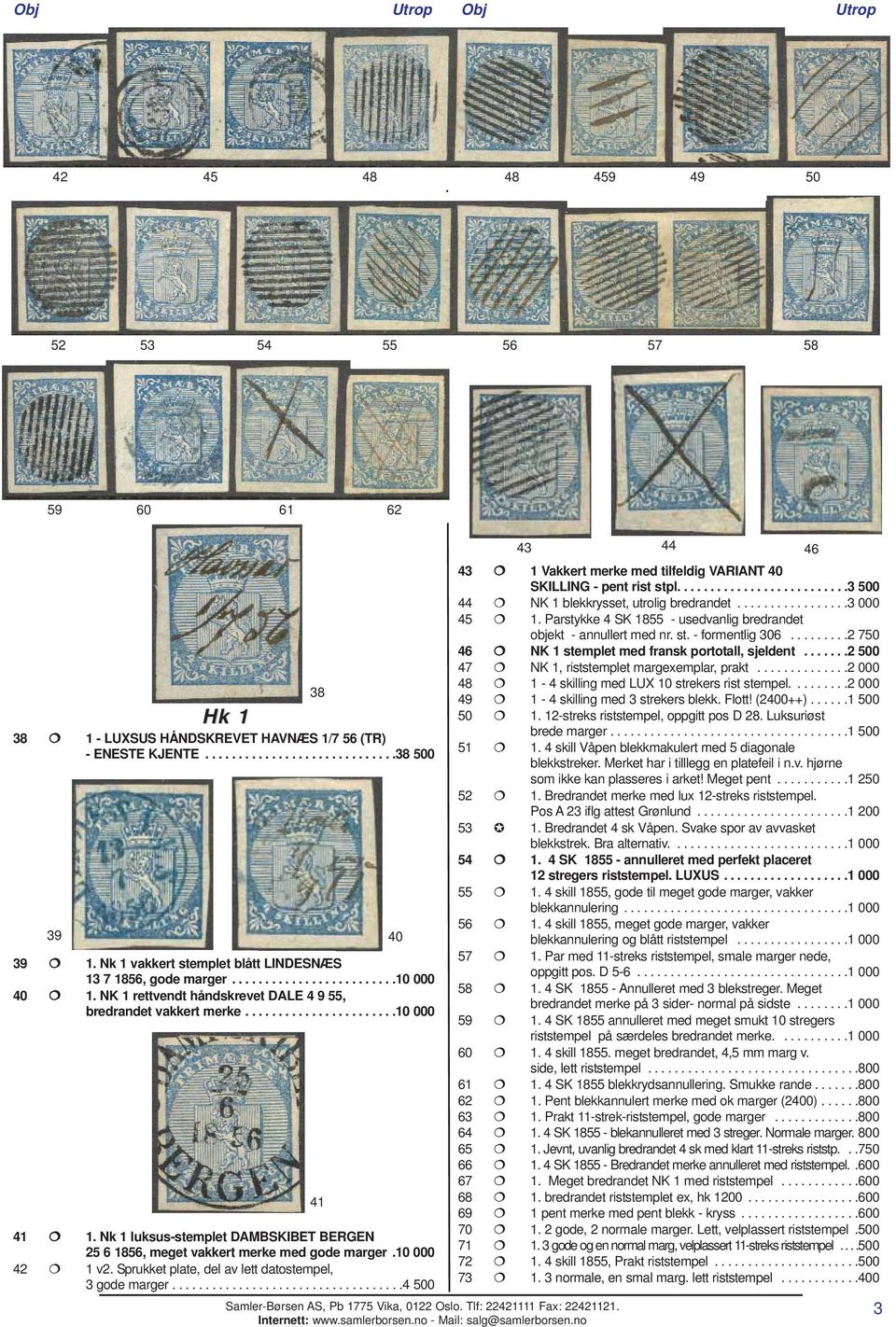 Nk 1 luksus-stemplet DAMBSKIBET BERGEN 25 6 1856, meget vakkert merke med gode marger.10 000 42 1 v2. Sprukket plate, del av lett datostempel, 3 gode marger.