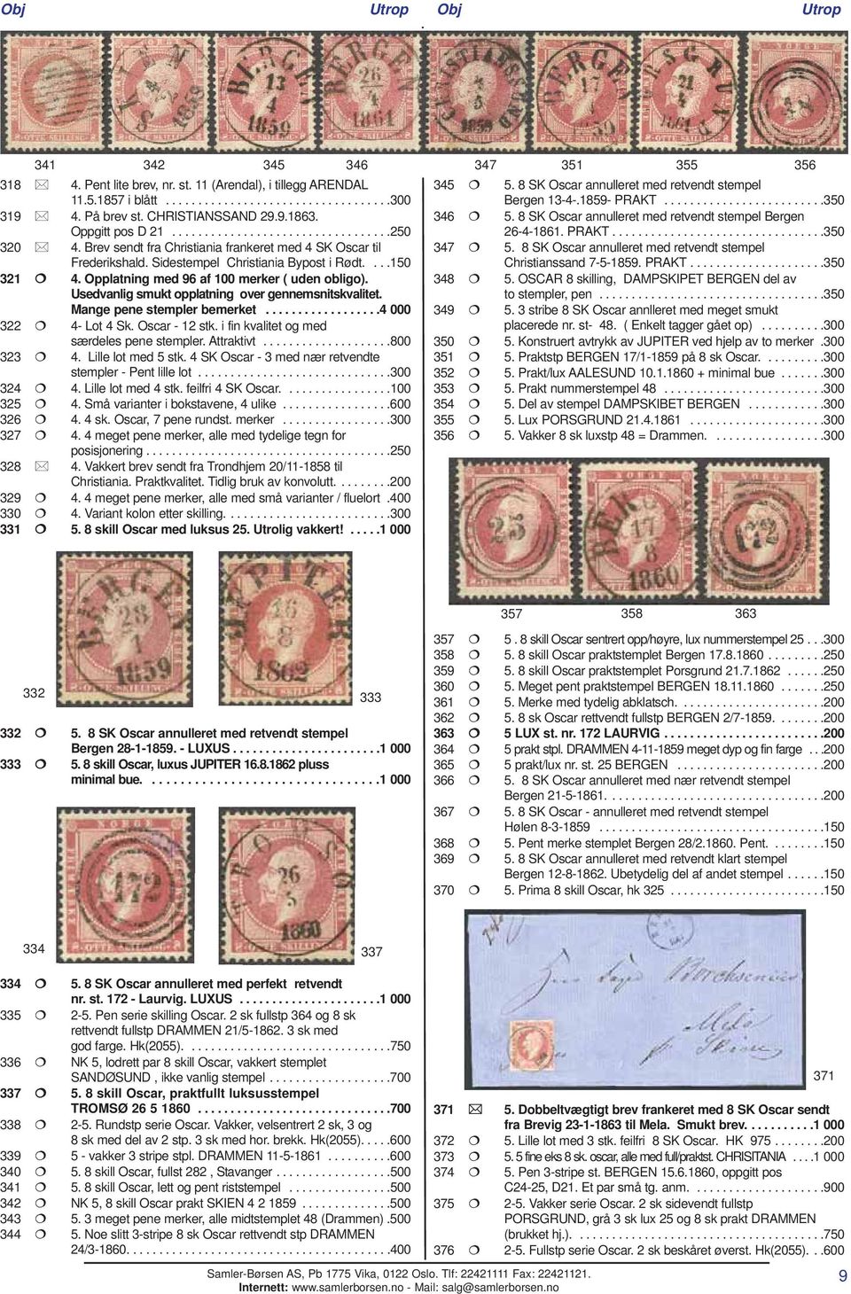 Opplatning med 96 af 100 merker ( uden obligo). Usedvanlig smukt opplatning over gennemsnitskvalitet. Mange pene stempler bemerket..................4 000 322 4- Lot 4 Sk. Oscar - 12 stk.