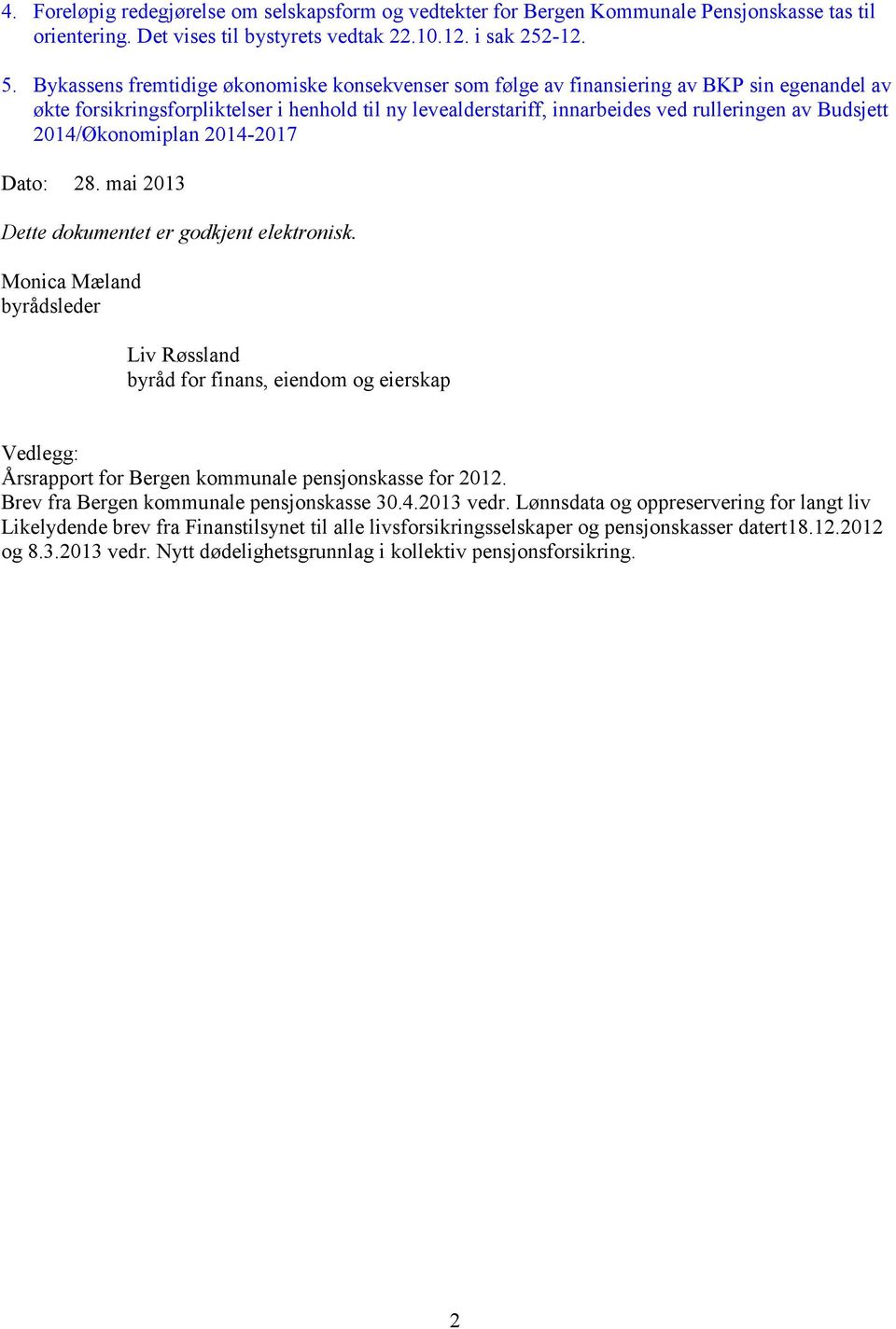 2014/Økonomiplan 2014-2017 Dato: 28. mai 2013 Dette dokumentet er godkjent elektronisk.