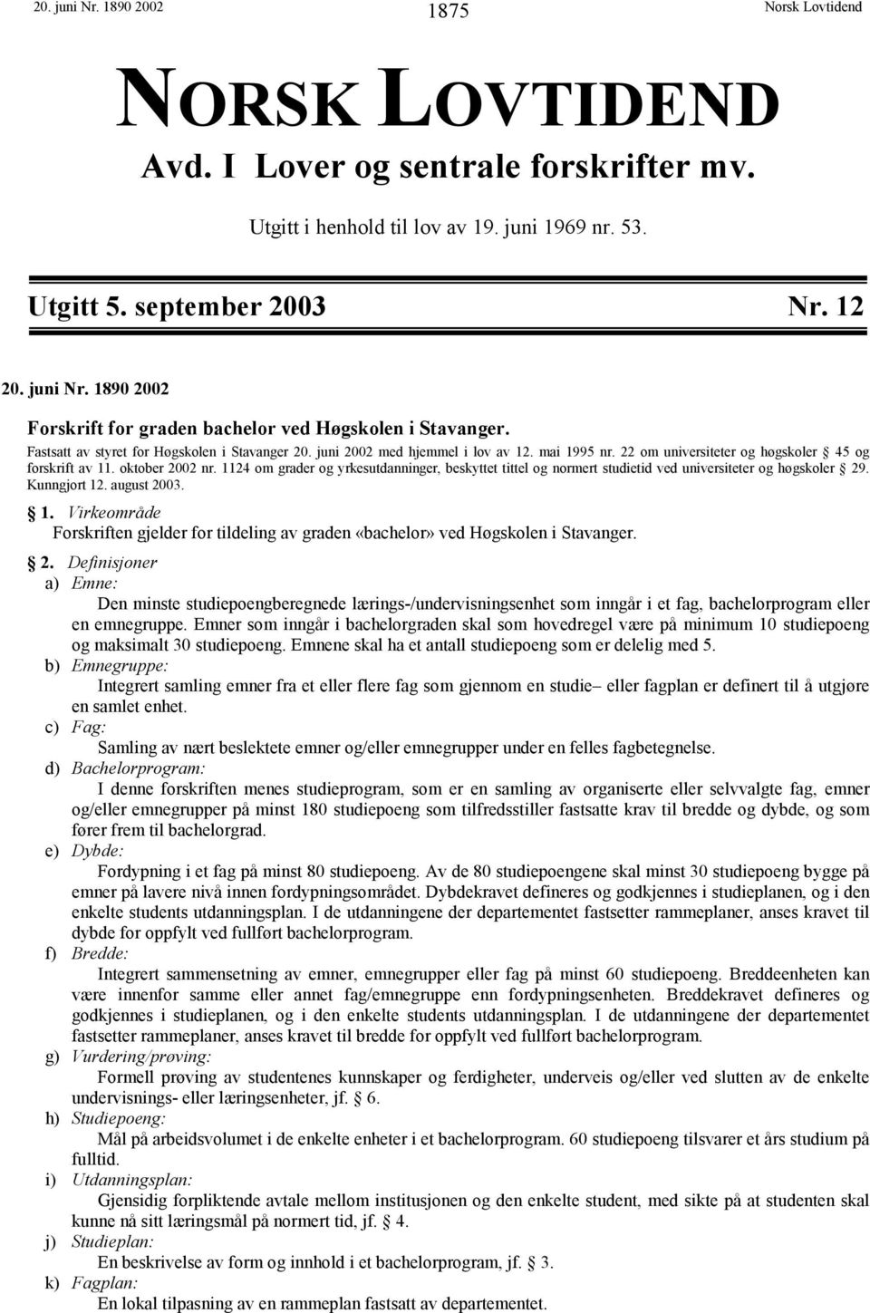 1124 om grader og yrkesutdanninger, beskyttet tittel og normert studietid ved universiteter og høgskoler 29. Kunngjort 12