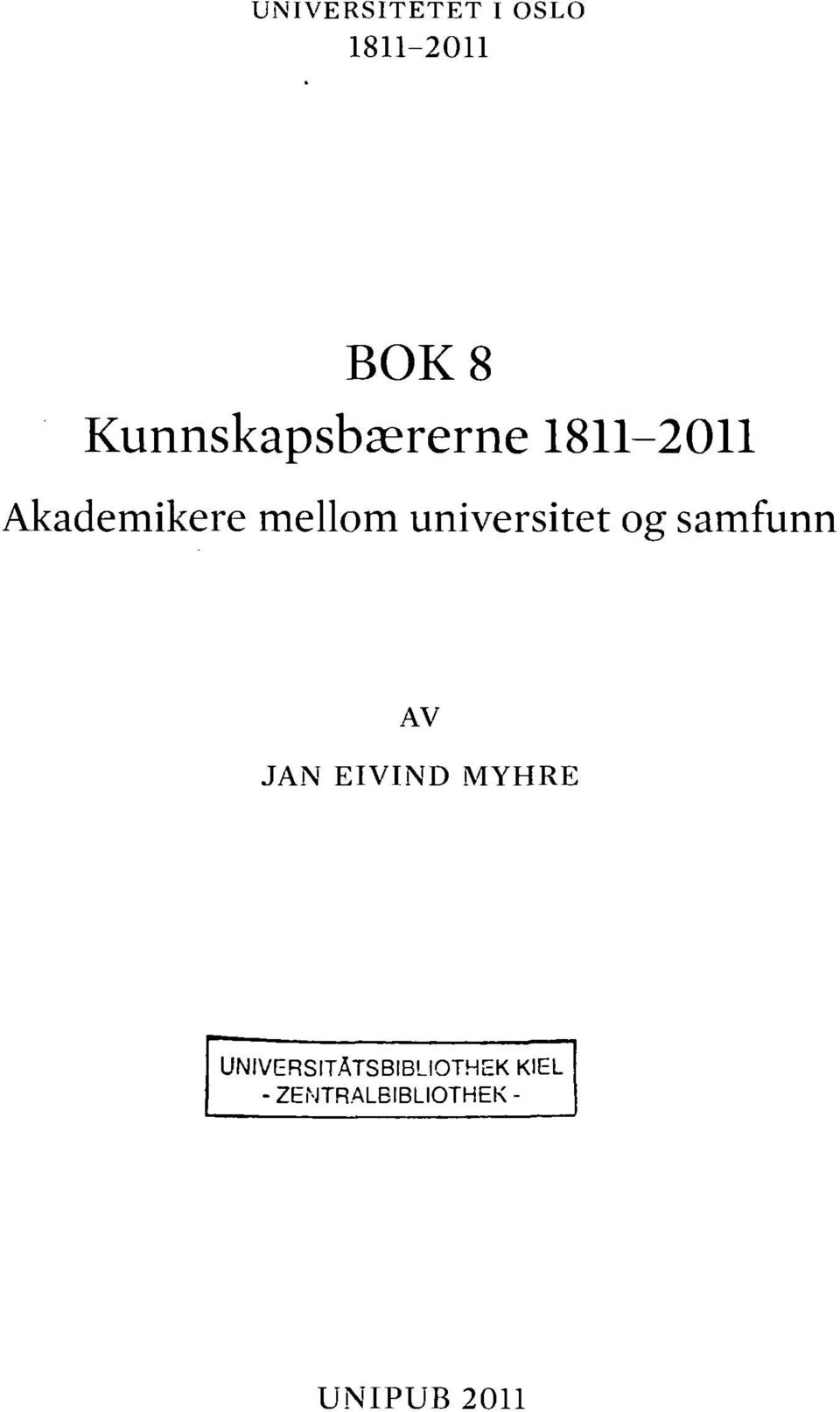 universitet og samfunn AV JAN EIVIND MYHRE