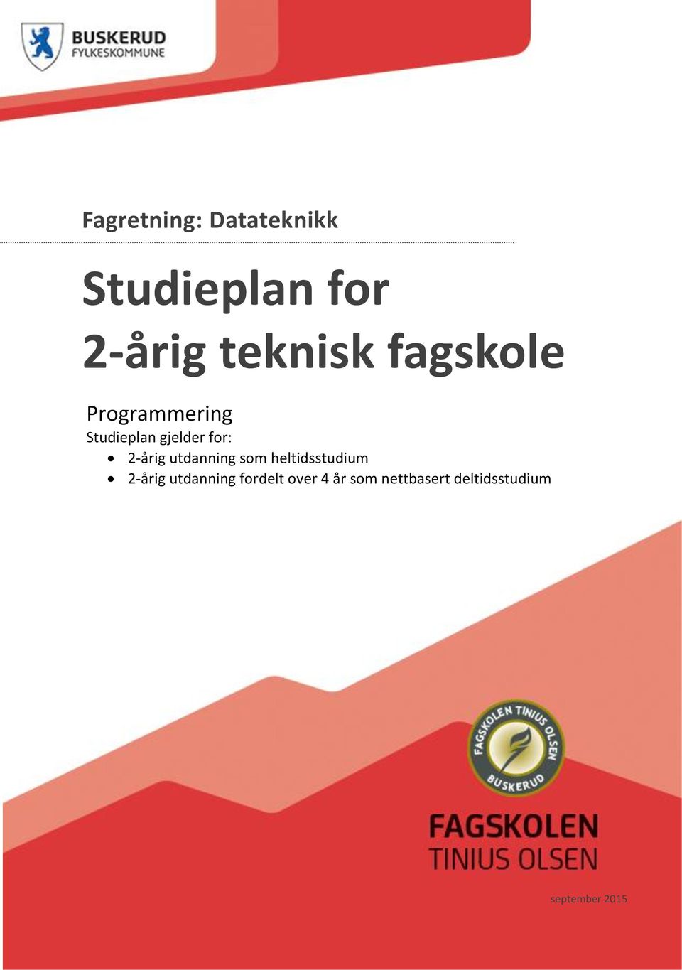 utdanning som heltidsstudium 2-årig utdanning