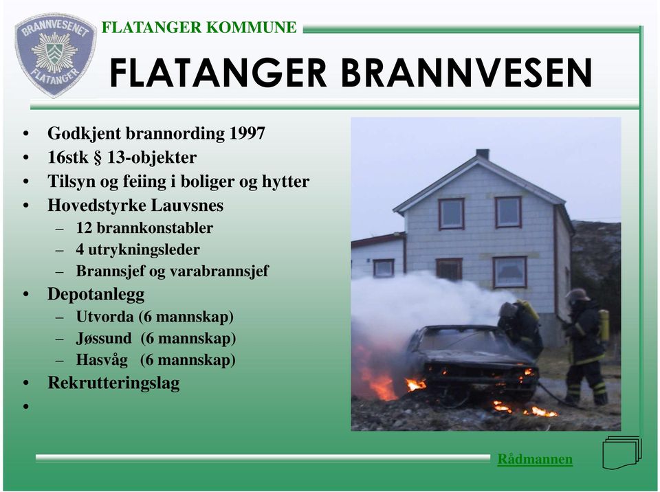 brannkonstabler 4 utrykningsleder Brannsjef og varabrannsjef